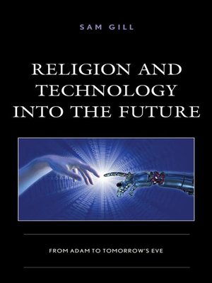 cover image of Religion and Technology into the Future